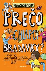 Prečo majú chlapci bradavky? - kolektiv autorů - Slovenské knihy pro děti Prečo majú chlapci bradavky?