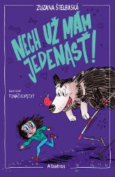 Nech už mám jedenásť! - Zuzana Štelbaská - Slovenské knihy pro děti Nech už mám jedenásť!