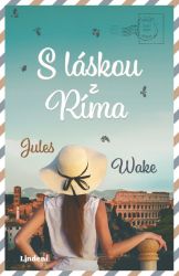 S láskou z Ríma - Jules Wake - Slovenská literatura S láskou z Ríma