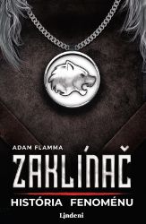Zaklínač. História fenoménu - Adam Flamma - Slovenská literatura Zaklínač. História fenoménu
