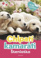 Chlpatí kamaráti - Šteniatka Chlpatí kamaráti - Šteniatka