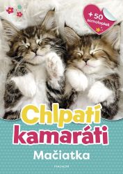 Chlpatí kamaráti - Mačiatka Chlpatí kamaráti - Mačiatka
