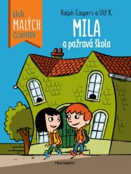 Mila a pažravá škola - Sabine Bohlmann - Slovenské knihy pro děti Mila a pažravá škola