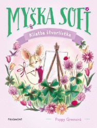 Myška Sofi 5: Kliatba štvorlístka - Slovenské knihy pro děti Myška Sofi 5: Kliatba štvorlístka