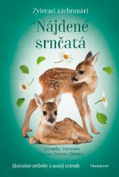 Zvierací záchranári - Nájdené srnčatá - Veronika Francová - Slovenské knihy pro děti Zvierací záchranári - Nájdené srnčatá