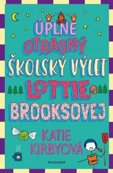 Úplne otrasný školský výlet Lottie Brooksovej - Katie Kirby - Slovenské knihy pro děti Úplne otrasný školský výlet Lottie Brooksovej