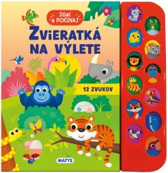 Stlač a počúvaj: Zvieratká na výlete - Anna Casalis - Slovenské knihy pro děti Stlač a počúvaj: Zvieratká na výlete
