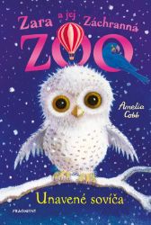 Zara a jej Záchranná zoo - Unavené sovíča - Amelia Cobb - Slovenské knihy pro děti Zara a jej Záchranná zoo - Unavené sovíča