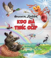 Mraveneček Zvídálek: Kdo má tisíc očí? - Beletrie pro děti a mládež Mraveneček Zvídálek: Kdo má tisíc očí?