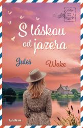 S láskou od jazera - Jules Wake - Produkty S láskou od jazera