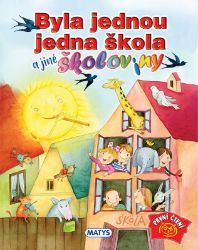 Byla jednou jedna škola a jiné školoviny Byla jednou jedna škola a jiné školoviny
