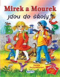 Mirek a Mourek jdou do školy - Daniela Reichstädterová - Beletrie pro děti a mládež Mirek a Mourek jdou do školy