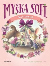 Myška Sofi 11: Myší domček - Slovenské knihy pro děti Myška Sofi 11: Myší domček
