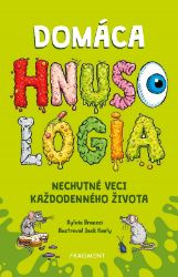 Domáca HNUSOLÓGIA: Nechutné veci každodenného života Domáca HNUSOLÓGIA: Nechutné veci každodenného života