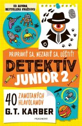 Detektív junior 2: Pripraviť sa, nezabiť sa, lúštiť! - Hádanky, hlavolamy a kvízy pro děti Detektív junior 2: Pripraviť sa, nezabiť sa, lúštiť!