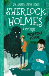 Sherlock Holmes vyšetruje 14: Posledný prípad - Slovenské knihy pro děti Sherlock Holmes vyšetruje: Posledný prípad