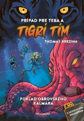 Tigrí tím - Poklad obrovského kalmára - Thomas Brezina - Detektivky pro děti Tigrí tím - Poklad obrovského kalmára