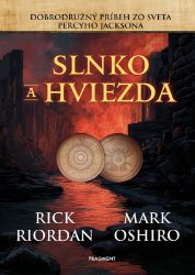 Slnko a hviezda - Rick Riordan - Slovenské knihy pro děti Slnko a hviezda