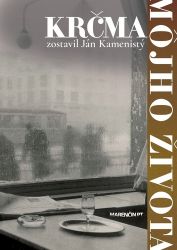 Krčma môjho života - Ján Kamenistý - Slovenská literatura Krčma môjho života