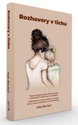 Rozhovory v tichu / Tajemná psychologie života ukrytá v poutavých rozhovorech s dítětem. J Rozhovory v tichu / Tajemná psychologie života ukrytá v poutavých rozhovorech s dítětem. J