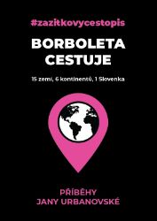 Borboleta cestuje - 15 zemí, 6 kontinentů, 1 Slovenka - Jana Urbanovská - Cestopisy a reportáže Borboleta cestuje - 15 zemí, 6 kontinentů, 1 Slovenka