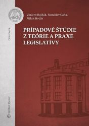 Prípadové štúdie z teórie a praxe legislatívy (slovensky) Prípadové štúdie z teórie a praxe legislatívy (slovensky)