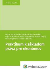 Praktikum k základom práva pre ekonómov (slovensky) Praktikum k základom práva pre ekonómov (slovensky)