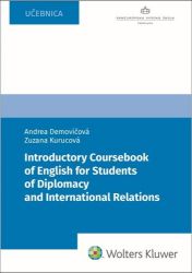 Introductory Coursebook of English for Students of Diplomacy (slovensky) - Zuzana Kurucová,Andrea Demovičová - Slovenská literatura Introductory Coursebook of English for Students of Diplomacy