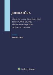 Judikatúra Súdneho dvora EÚ za roky 2018 až 2022 (slovensky) Judikatúra Súdneho dvora EÚ za roky 2018 až 2022 (slovensky)