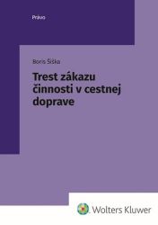 Trest zákazu činnosti v cestnej doprave (slovensky) Trest zákazu činnosti v cestnej doprave (slovensky)