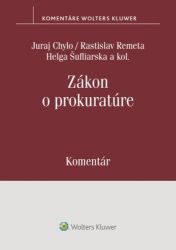 Zákon o prokuratúre Komentár (slovensky) Zákon o prokuratúre Komentár (slovensky)