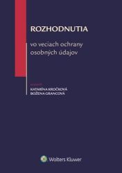 Rozhodnutia vo veciach ochrany osobných údajov (slovensky) Rozhodnutia vo veciach ochrany osobných údajov (slovensky)