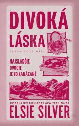 Divoká láska (slovensky) - Elsie Silver - Slovenská literatura Divoká láska (slovensky)
