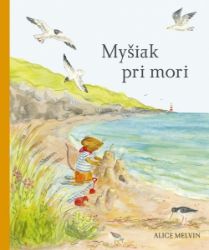 Myšiak pri mori (slovensky) - Alice Melvin - Slovenská literatura Myšiak pri mori (slovensky)