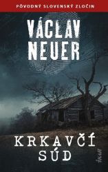 Krkavčí súd (slovensky) - Václav Neuer - Slovenská literatura Krkavčí súd (slovensky)