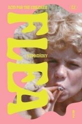 Acid For The Children - Vzpomínky - Biografie a autobiografie Acid For The Children - Vzpomínky