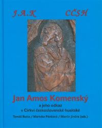 J. A. Komenský a jeho odkaz v Církvi československé husitské - kolektiv autorů - Náboženství J. A. Komenský a jeho odkaz v Církvi československé husitské