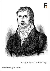 Fenomenologie ducha - Georg Wilhelm Friedrich Hegel - Esoterika a duchovno Fenomenologie ducha