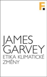 Etika klimatické změny - James Garvey - Etiketa a etika Etika klimatické změny