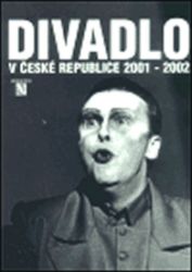 Divadlo v České republice 2001-2002