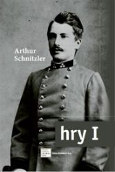 Hry I. - Arthur Schnitzler - Divadlo a film Hry I.
