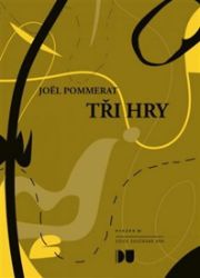 Tři hry - Joël Pommerat - Divadlo a film Tři hry