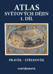 Atlas světových dějin - 1. díl / Pravěk – Středověk (9. dotisk) - Dějepis Atlas světových dějin - 1. díl / Pravěk – Středověk (9. dotisk)