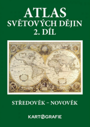 Atlas světových dějin - 2. díl / Středověk – Novověk - Dějepis Atlas světových dějin - 2. díl / Středověk – Novověk