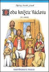 Doba knížete Václava (10. století) Doba knížete Václava (10. století)