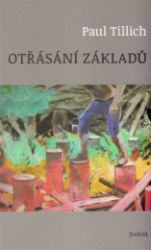 Otřásání základů - Paul Tillich - Esoterika a duchovno Otřásání základů
