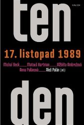 Ten den – 17. listopad 1989 Ten den – 17. listopad 1989