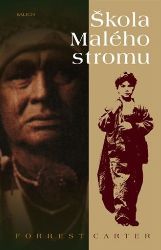Škola Malého stromu - Asa Earl Carter - Romány Škola Malého stromu