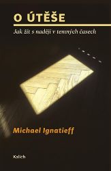 O útěše - Jak žít s nadějí v temných časech O útěše - Jak žít s nadějí v temných časech