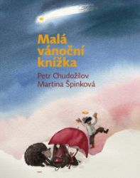 Malá vánoční knížka - Petr Chudožilov - Pohádky pro děti Malá vánoční knížka